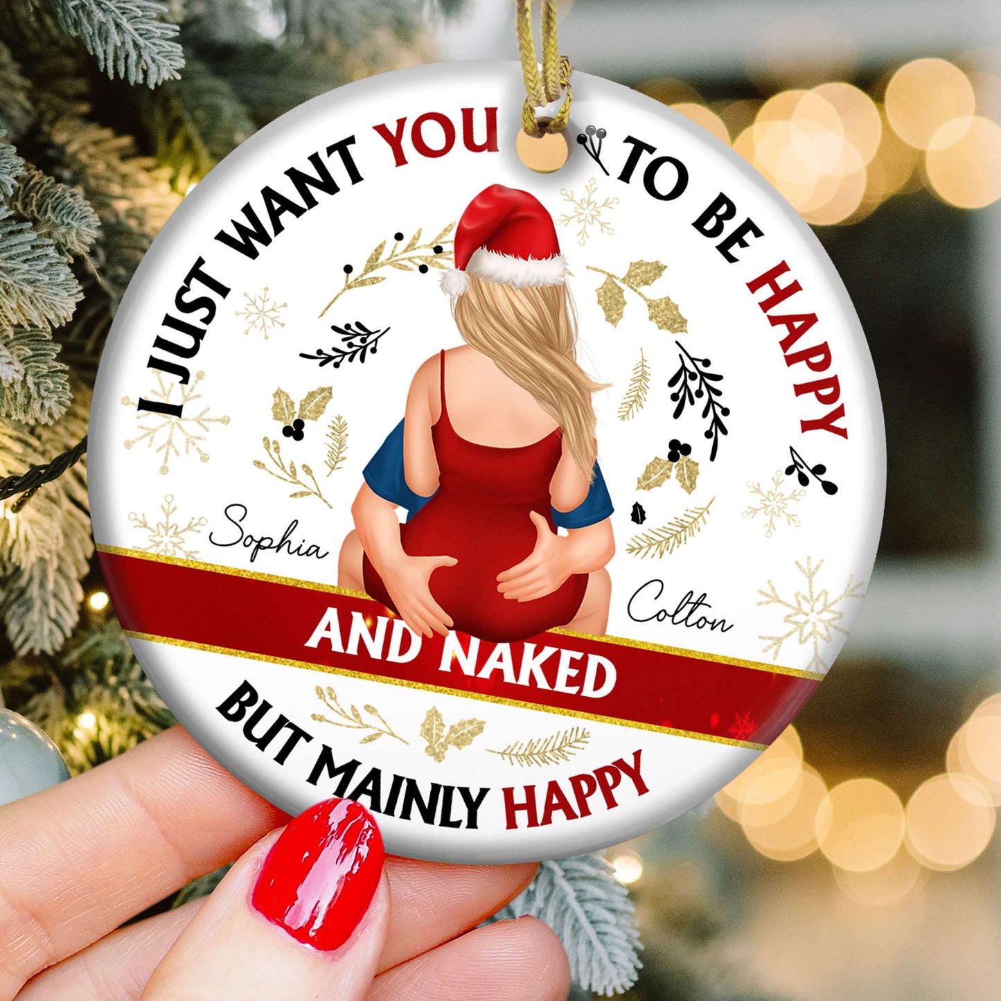 Personalized Christmas ornament for couples: 'I Just Want You To Be Happy And Naked' ceramic ornament with gold cord.